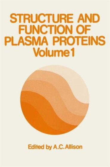 Structure and Function of Plasma Proteins : Volume 1 by A. Allison - Hardback