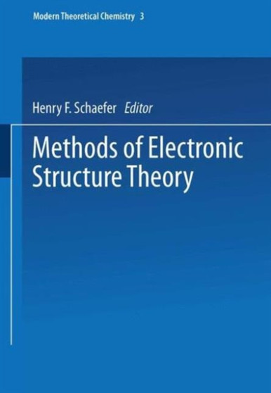 Methods of Electronic Structure Theory : 3 by Henry F. Schaefer - Hardback