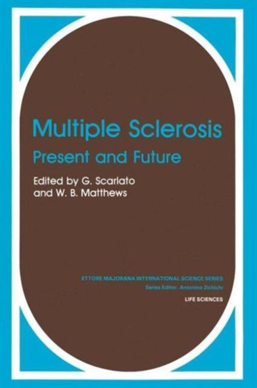 Multiple Sclerosis : Present and Future : 16 by G. Scarlato - Hardback