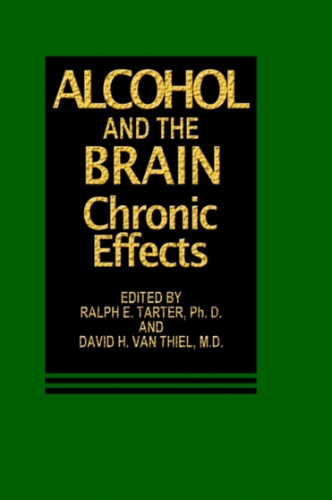 Alcohol and the Brain : Chronic Effects by R.E. Tarter - Hardback Alcohol and the Brain : Chronic Effects by R.E. Tarter - Hardback