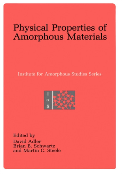 Physical Properties of Amorphous Materials by David Adler - Hardback