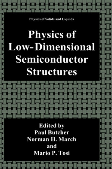 Physics of Low-Dimensional Semiconductor Structures by Paul N. Butcher - Hardback
