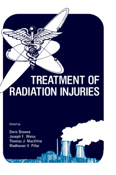 Treatment of Radiation Injuries by Doris Browne - Hardback