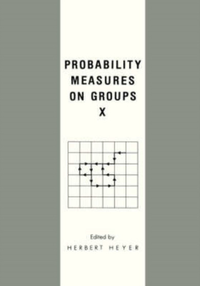 Probability Measures on Groups X by H. Heyer - Hardback