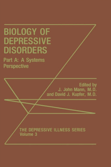 Biology of Depressive Disorders. Part A : A Systems Perspective : 3 by J.John Mann - Hardback
