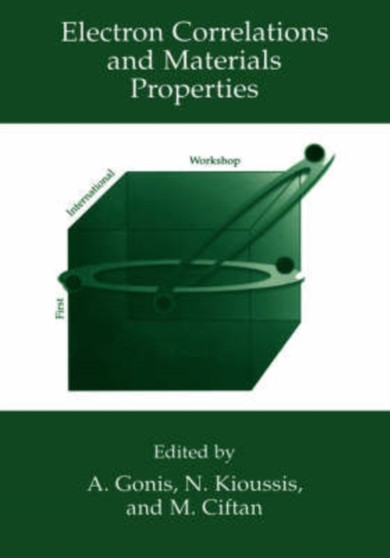 Electron Correlations and Materials Properties by A. Gonis - Hardback