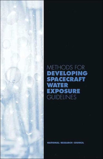 Methods for Developing Spacecraft Water Exposure Guidelines by National Research Council - Paperback