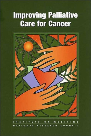 Improving Palliative Care for Cancer by National Research Council - Paperback