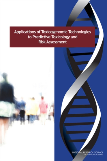Applications of Toxicogenomic Technologies to Predictive Toxicology and Risk Assessment by National Research Council - Paperback