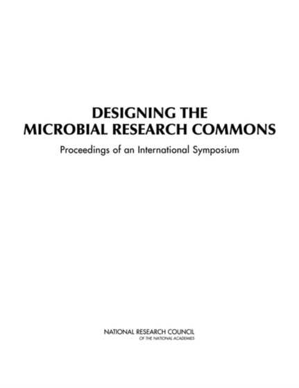 Designing the Microbial Research Commons : Proceedings of an International Symposium by National Research Council - Paperback