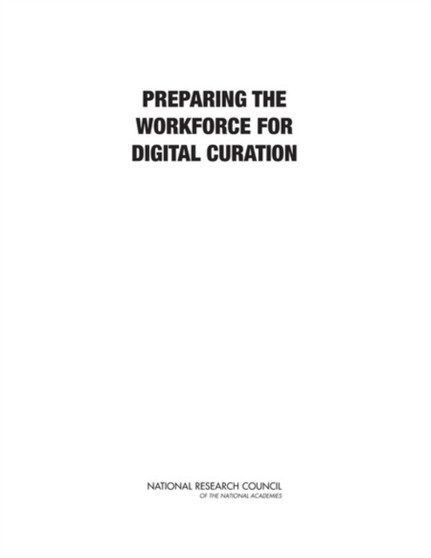 Preparing the Workforce for Digital Curation by National Research Council - Paperback