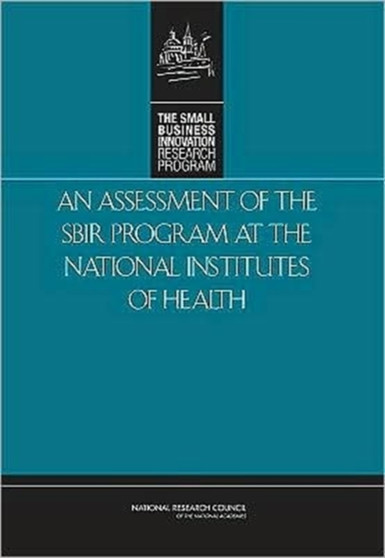 An Assessment of the SBIR Program at the National Institutes of Health by National Research Council - Hardback