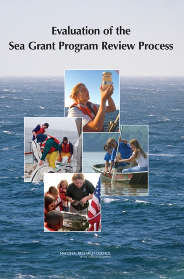 Evaluation of the Sea Grant Program Review Process by National Research Council - Paperback