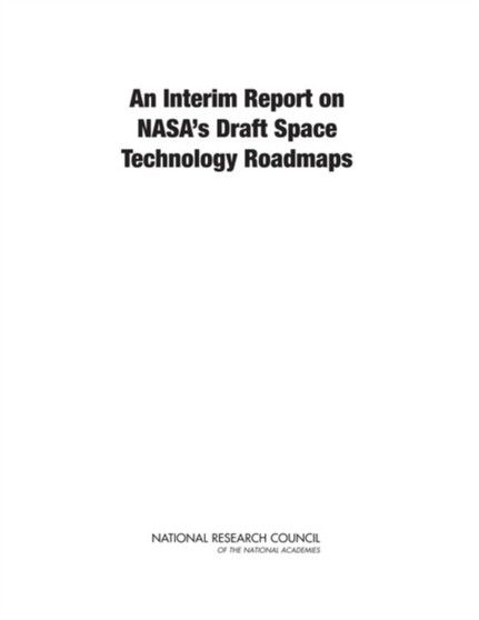 An Interim Report on NASA's Draft Space Technology Roadmaps by National Research Council - Paperback