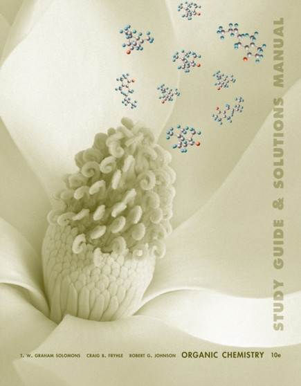 Organic Chemistry : Student Study Guide and Student Solutions Manual by T.W.Graham Solomons - Paperback