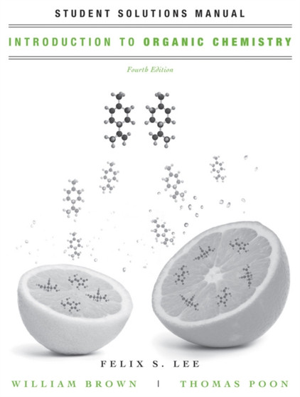Introduction to Organic Chemistry : Student Solutions Manual by William Henry Brown - Paperback