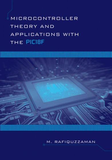Microcontroller Theory and Applications by M. Rafiquzzaman - Hardback