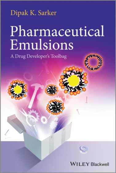 Pharmaceutical Emulsions : A Drug Developer's Toolbag by Dipak Kumar Sarkar - Paperback