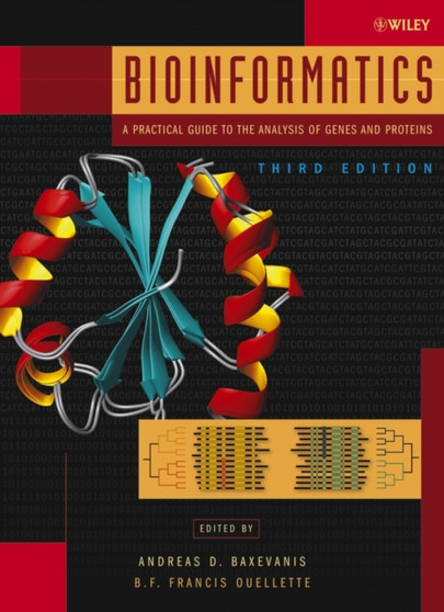 Bioinformatics : A Practical Guide to the Analysis of Genes and Proteins by Andreas D. Baxevanis - Hardback
