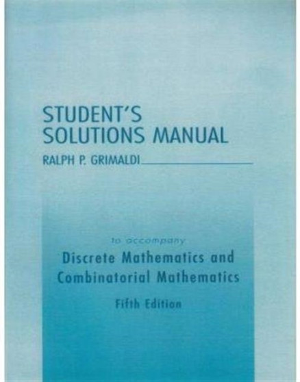 Student Solutions Manual for Discrete and Combinatorial Mathematics by Ralph P. Grimaldi - Paperback