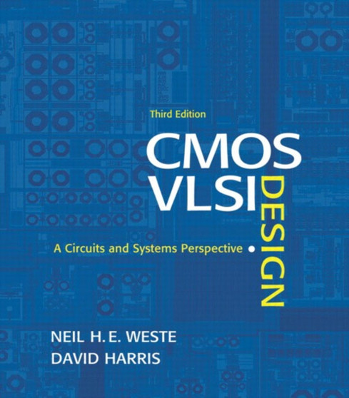 CMOS VLSI Design : A Circuits and Systems Perspective by N. Weste - Hardback