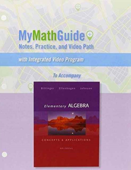 MyMathGuide : Notes, Practice, and Video Path for Elementary Algebra: Concepts & Applications by Marvin L. Bittinger - Paperback