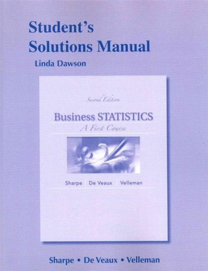 Student's Solutions Manual for Business Statistics : A First Course by Norean D. Sharpe - Paperback