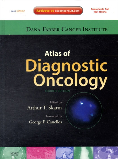 Atlas of Diagnostic Oncology : Expert Consult - Online and Print by Arthur T. Skarin - Hardback