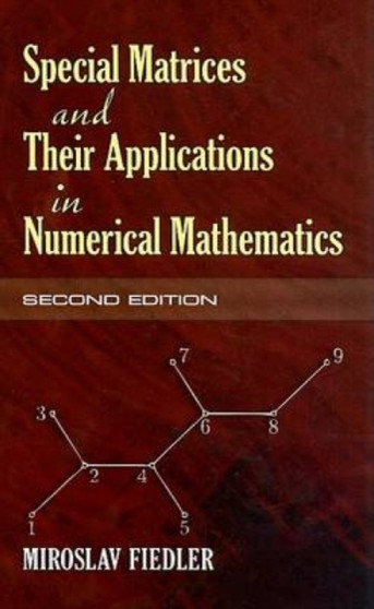 Special Matrices and Their Applications in Numerical Mathematics by Miroslav Fiedler - Paperback