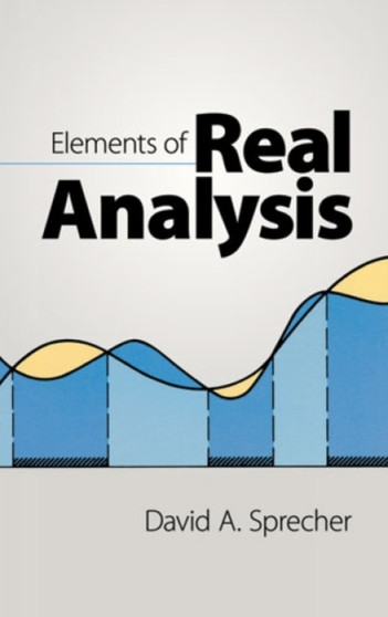 Elements of Real Analysis by David A. Sprecher - Paperback