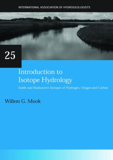 Introduction to Isotope Hydrology by Willem G. Mook - Hardback