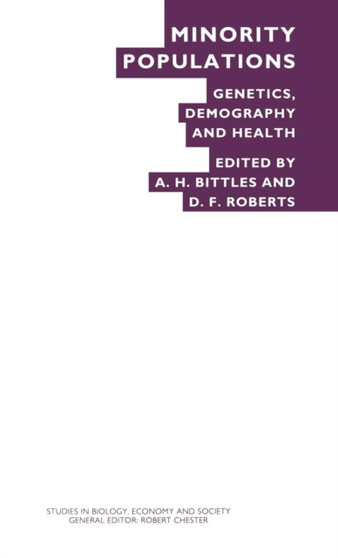 Minority Populations : Genetics, Demography and Health by A.H. Bittles - Hardback
