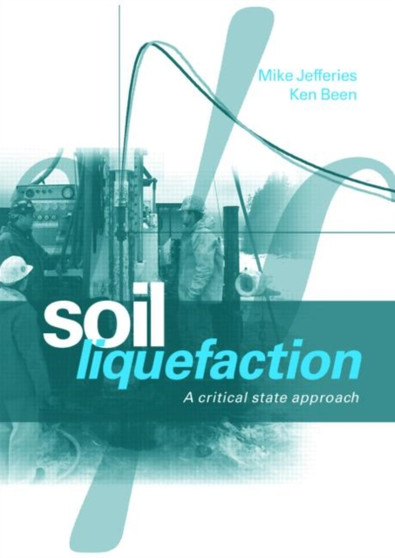 Soil Liquefaction : A Critical State Approach by Michael Jefferies - Hardback