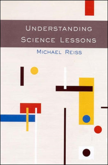 UNDERSTANDING SCIENCE LESSONS by Michael J. Reiss - Hardback