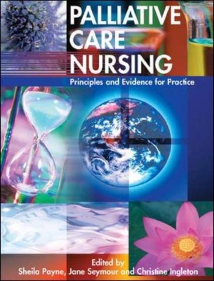 Palliative Care Nursing : Principles and Evidence for Practice by Sheila Payne - Hardback