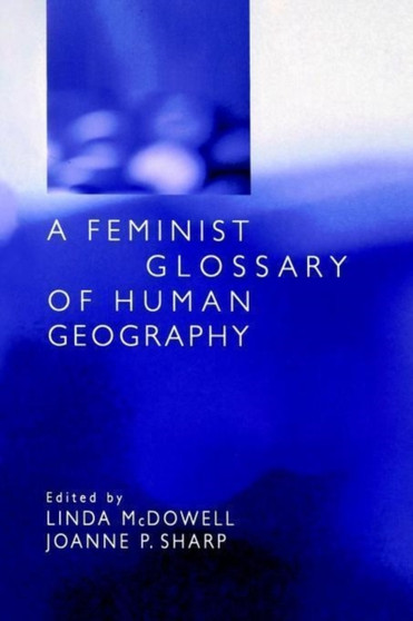 Glossary of Feminist Geography by Linda McDowell - Hardback