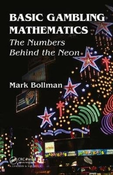 Basic Gambling Mathematics : The Numbers Behind The Neon by Mark Bollman - Hardback