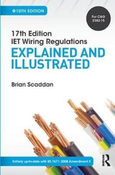 IET Wiring Regulations: Explained and Illustrated, 10th ed by Brian Scaddan - Hardback