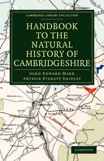 Handbook to the Natural History of Cambridgeshire by John Edward Marr - Paperback