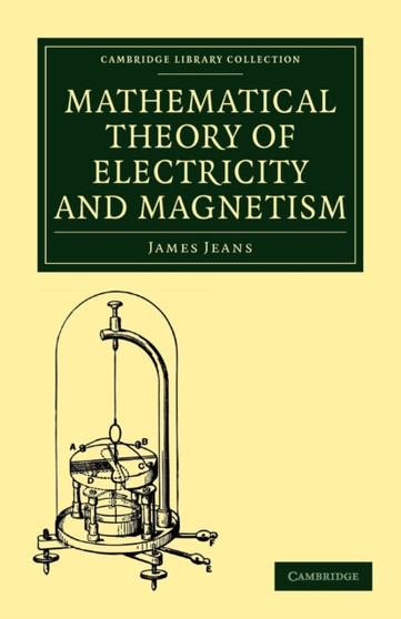 Mathematical Theory of Electricity and Magnetism by James Jeans - Paperback