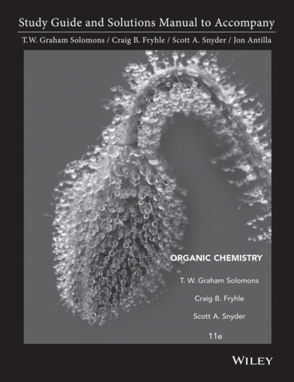 Student Study Guide and Student Solutions Manual to accompany Organic Chemistry, 11e by T.W.Graham Solomons - Paperback