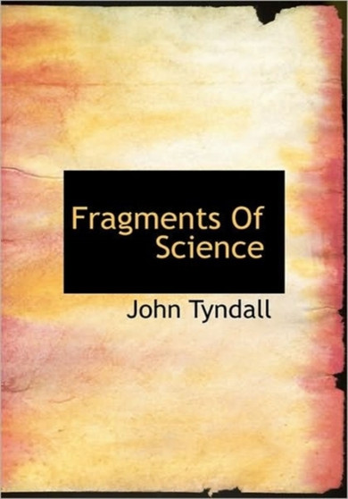 Fragments of Science by John Tyndall - Hardback