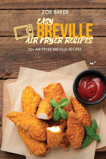 Easy Breville Air Fryer Recipes : 50+ Air Fryer Breville Recipes