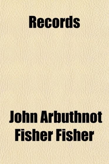 Records by John Arbuthnot Fisher Fisher - Paperback