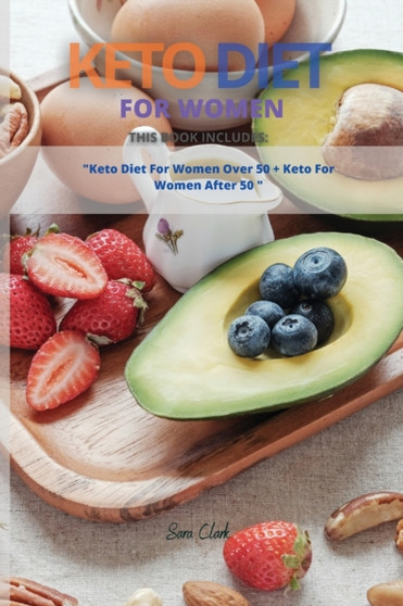 Keto Diet for Women : This Book Includes: Keto Diet For Women Over 50 + Keto Diet for Beginners : 1