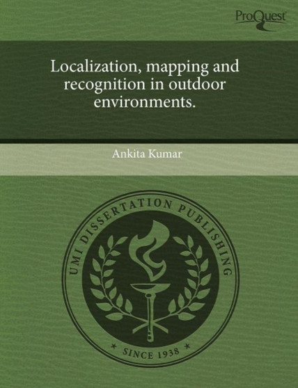 Localization, Mapping and Recognition in Outdoor Environments. by Ankita Kumar - Paperback