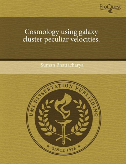 Cosmology Using Galaxy Cluster Peculiar Velocities by Suman Bhattacharya - Paperback