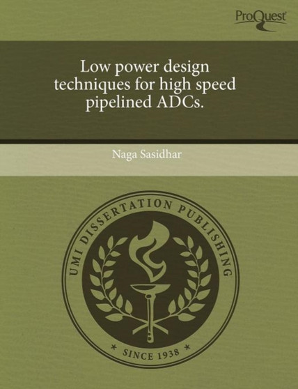 Low Power Design Techniques for High Speed Pipelined Adcs by Naga Sasidhar - Paperback