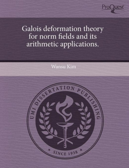 Galois Deformation Theory for Norm Fields and Its Arithmetic Applications by Wansu Kim - Paperback