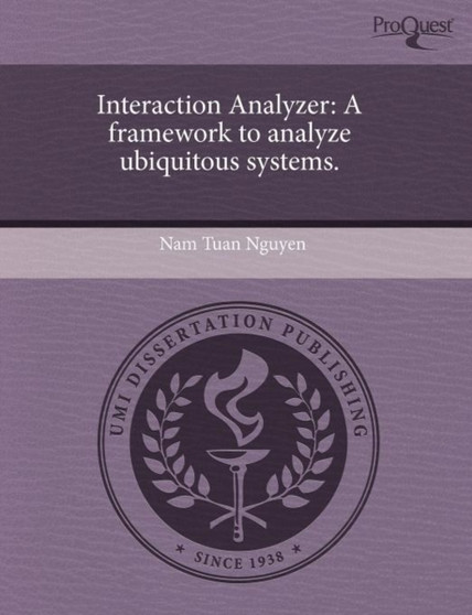 Interaction Analyzer: A Framework to Analyze Ubiquitous Systems by Nam Tuan Nguyen - Paperback